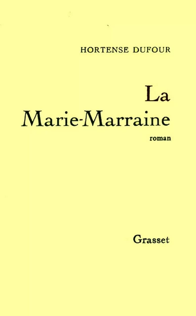 La Marie-Marraine - Hortense Dufour - Grasset