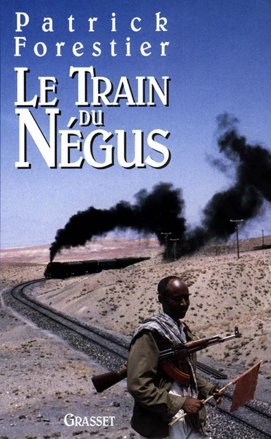 Le train du négus - Patrick Forestier - Grasset