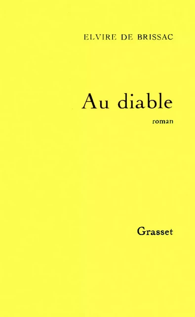 Au diable - Elvire de Brissac - Grasset