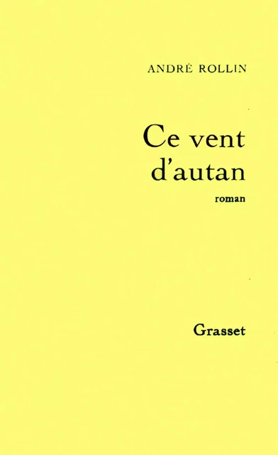 Ce vent d'autan - André Rollin - Grasset