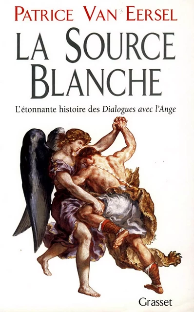 La source blanche - Patrice Van Eersel - Grasset