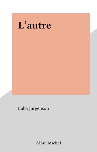 L'autre - Luba Jurgenson - FeniXX réédition numérique