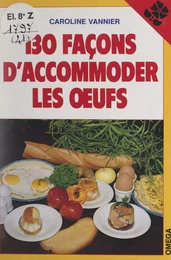 130 façons d'accommoder les œufs