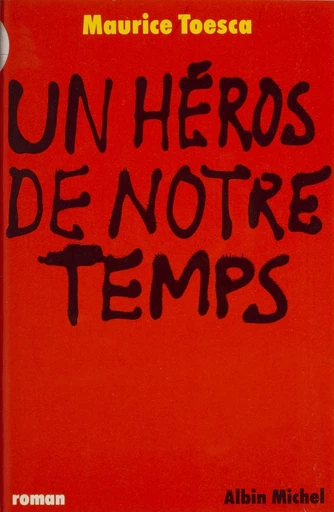 Un héros de notre temps - Maurice Toesca - FeniXX réédition numérique