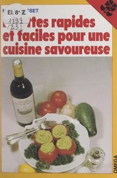 Recettes rapides et faciles pour une cuisine savoureuse