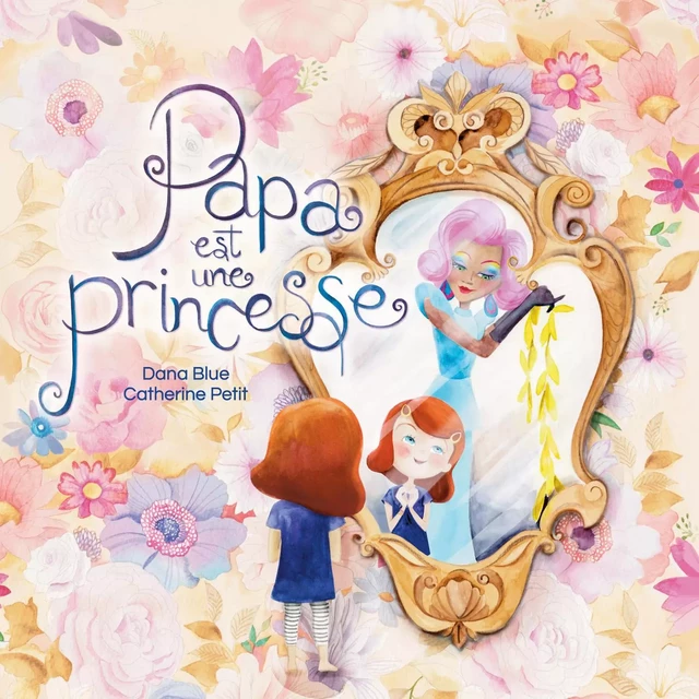 Papa est une princesse - Dana Blue - Boomerang éditeur jeunesse