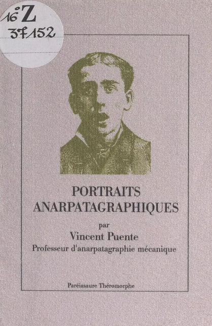 Portraits anarpatagraphiques - Vincent Puente - FeniXX réédition numérique