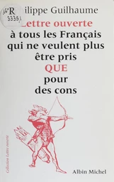 Lettre ouverte à tous les Français qui ne veulent plus être pris que pour des cons