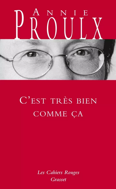 C'est très bien comme ça - Annie Proulx - Grasset