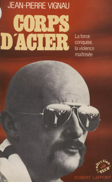 Corps d'acier - Jean-Pierre Vignau - FeniXX réédition numérique