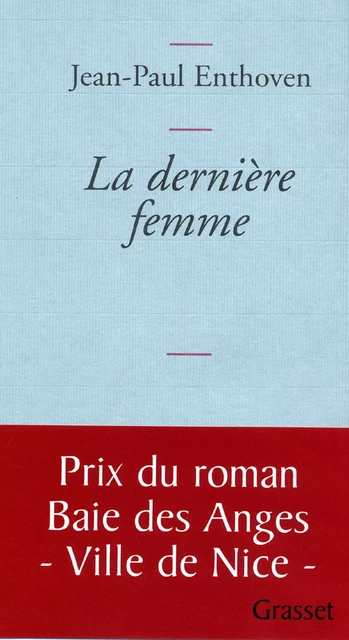 La dernière femme - Jean-Paul Enthoven - Grasset