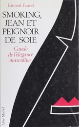 Smoking, jean et peignoir de soie : guide de l'élégance masculine