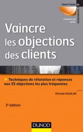 Vaincre les objections des clients - 3ème édition