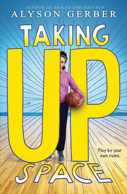 Taking Up Space - Alyson Gerber - Scholastic Inc.