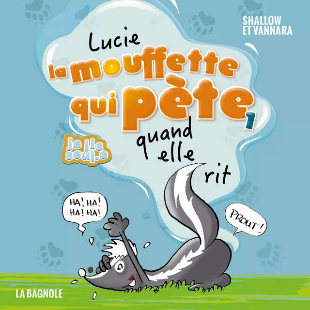 Lucie la mouffette qui pète quand elle rit - Pierre Szalowski, Vannara Ty - De la Bagnole