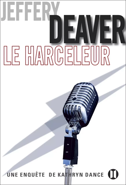 Le Harceleur - Jeffery Deaver - Editions des Deux Terres