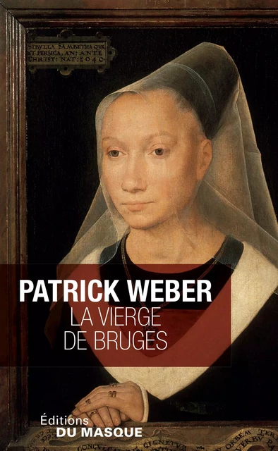 La Vierge de Bruges - Patrick Weber - Le Masque