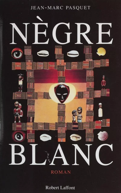 Nègre blanc - Jean-Marc Pasquet - FeniXX réédition numérique