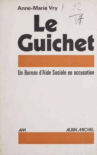 Le guichet : un bureau d'aide sociale en accusation - Anne-Marie Vry - FeniXX réédition numérique