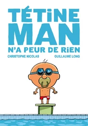 Tétine Man n'a peur de rien T3