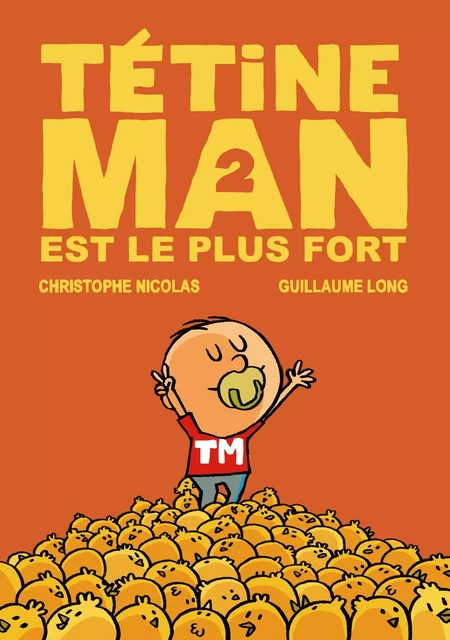 Tétine man est le plus fort T2 - Christophe Nicolas - Didier Jeunesse