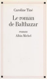 Le roman de Balthazar