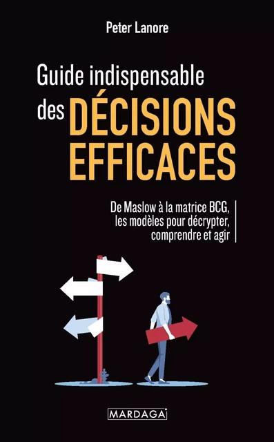 Guide indispensable des décisions efficaces - Peter Lanore - Mardaga