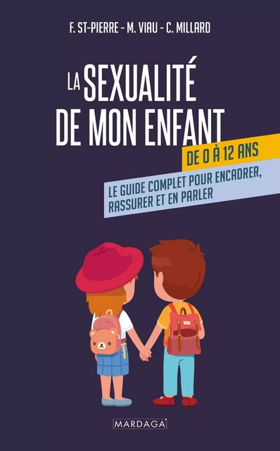 La sexualité de mon enfant de 0 à 12 ans - Frédérique Saint-Pierre, Christèle Millard, Marie-France Viau - Mardaga