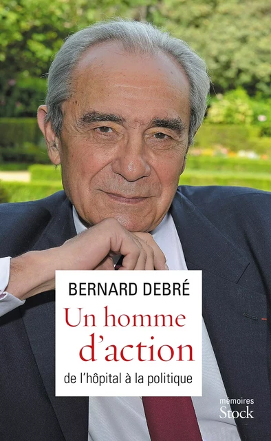 Un homme d'action - Bernard Debré - Stock