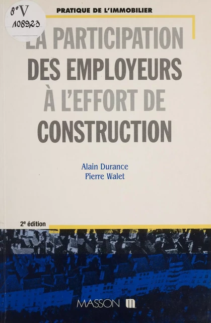 La Participation des employeurs à l'effort de construction - Alain Durance, Pierre Walet - FeniXX réédition numérique