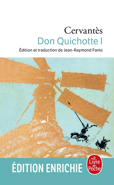 Don Quichotte ( Don Quichotte, Tome 1) - Miguel de Cervantès Saavedra - Le Livre de Poche