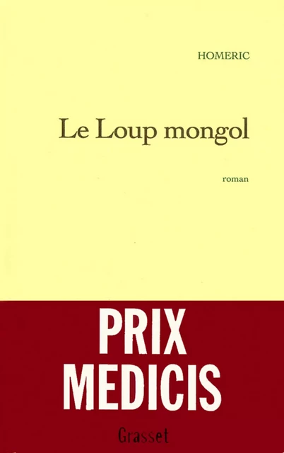 Le loup mongol -  Homéric - Grasset