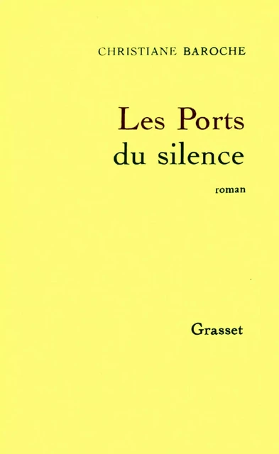 Les ports du silence - Christiane Baroche - Grasset