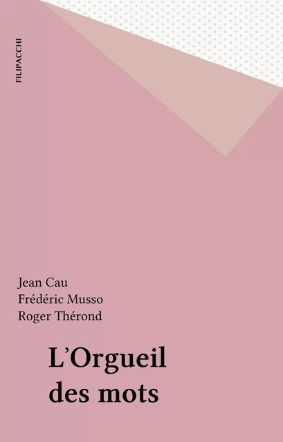 L'Orgueil des mots - Jean Cau, Frédéric Musso - FeniXX réédition numérique