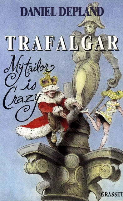 Trafalgar ou my tailor is crazy - Daniel Depland - Grasset