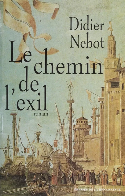 Le Chemin de l'exil - Didier Nebot - FeniXX réédition numérique