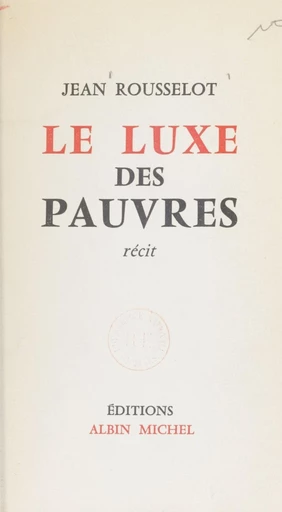 Le luxe des pauvres - Jean Rousselot - FeniXX réédition numérique