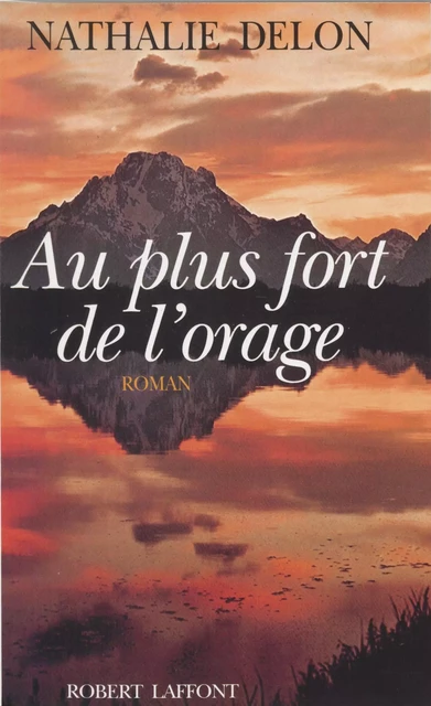 Au plus fort de l'orage - Nathalie Delon - FeniXX réédition numérique