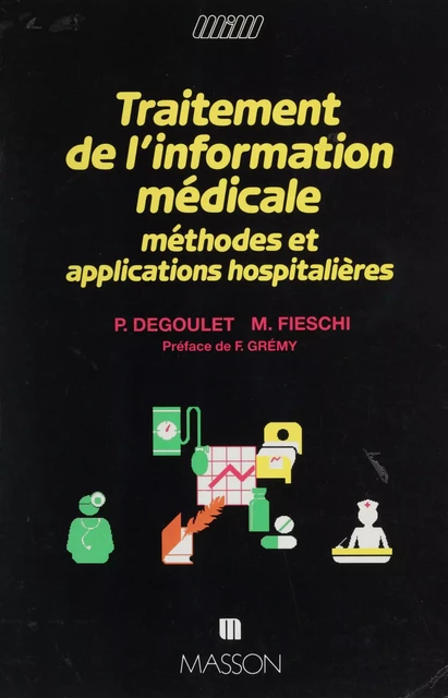 Traitement de l'information médicale - Patrice Degoulet, Marius Fieschi - FeniXX réédition numérique