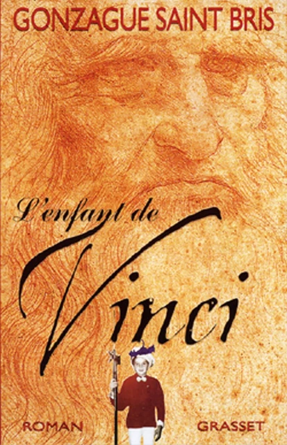 L'enfant de Vinci - Gonzague Saint Bris - Grasset