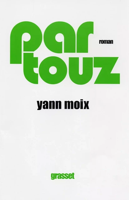 Partouz - Yann Moix - Grasset