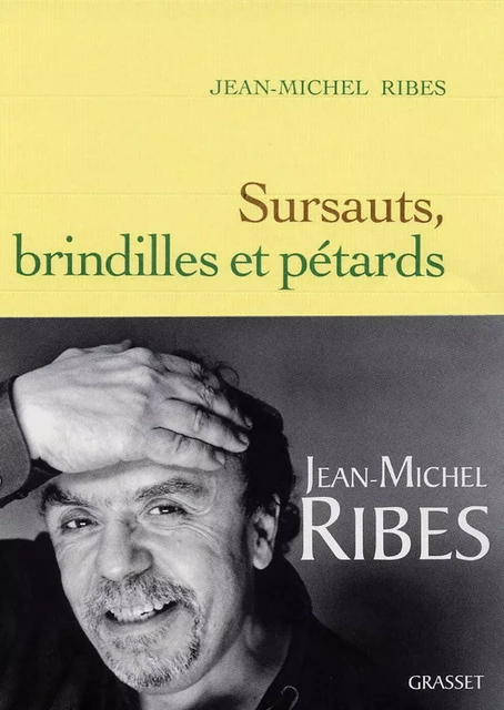 Sursauts, brindilles et pétards - Jean-Michel Ribes - Grasset