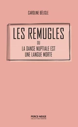 Les remugles ou La danse nuptiale est une langue morte