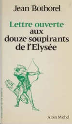 Lettre ouverte aux douze soupirants de l'Élysée