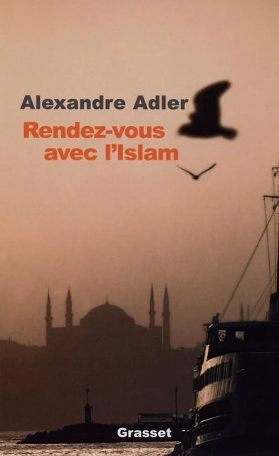 Rendez-vous avec l'islam - Alexandre Adler - Grasset