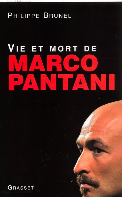 Vie et mort de Marco Pantani - Philippe Brunel - Grasset