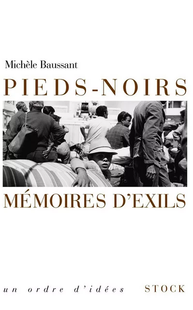 Pieds noirs, mémoires d'exil - Michèle Baussant - Stock