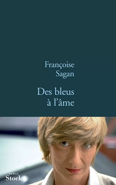 Des bleus à l'âme - Françoise Sagan - Stock