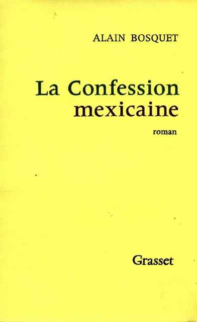 La confession mexicaine - Alain Bosquet - Grasset