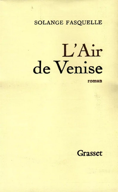 L'air de Venise - Solange Fasquelle - Grasset